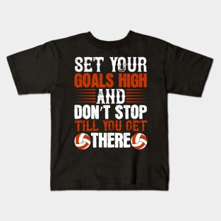 Set Your Goals And Don't Stop Till You Get There Kids T-Shirt